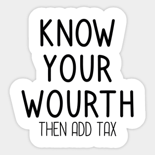 Know Your Worth Then Add Tax Sticker